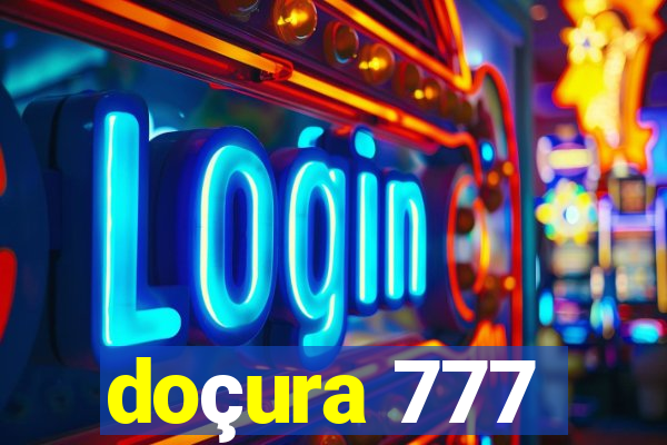 doçura 777